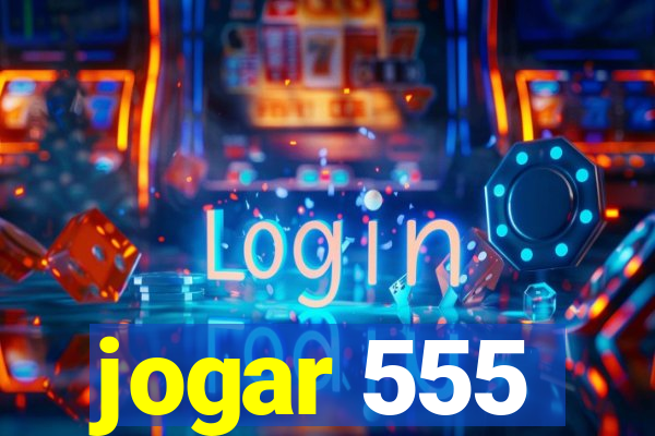 jogar 555